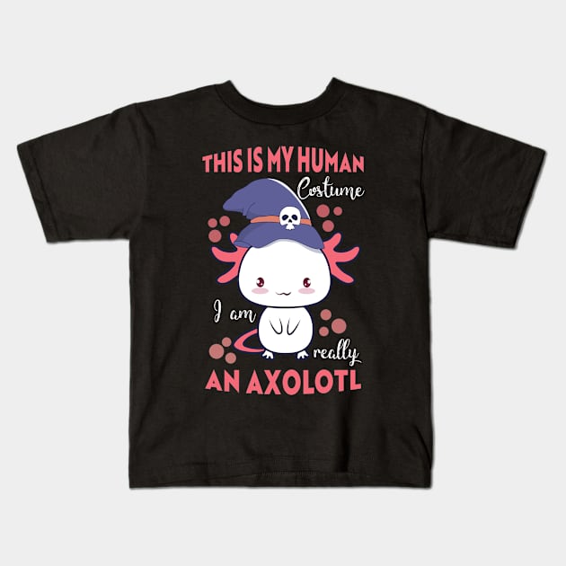 This is my human costume i'm really an axolotl #3 Kids T-Shirt by archila